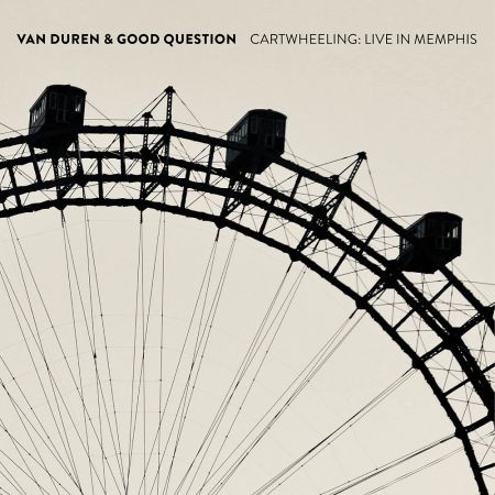 Van Duren & Good Question – Cartwheeling: Live In Memphis (2023)