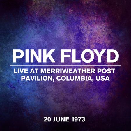 Pink Floyd – Live at Merriweather Post Pavilion, Columbia, USA – 20 June 1973 (2023)