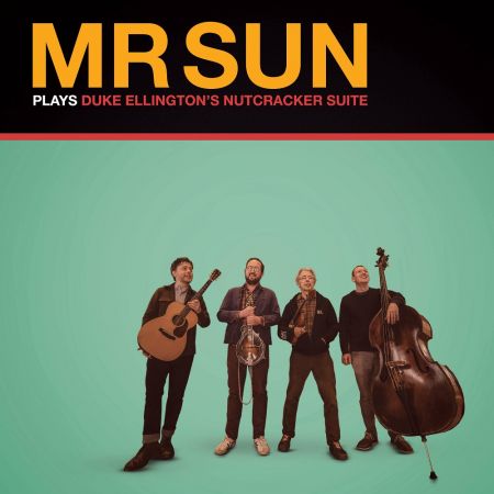 Mr. Sun – Mr Sun Plays Duke Ellington’s Nutcracker Suite (2023)