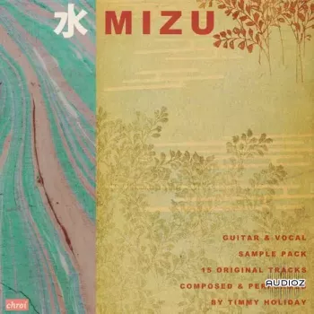 Timmy Holiday Mizu Guitar and Vocal Pack (Compositions and Stems) WAV-FANTASTiC