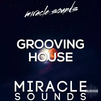 Miracle Sounds Grooving House WAV MiDi-FANTASTiC
