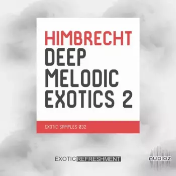 Exotic Refreshment Himbrecht Deep Melodic Exotics 2 WAV-FANTASTiC