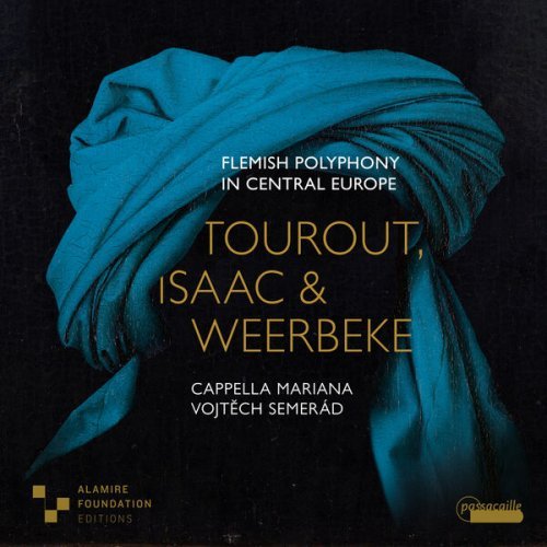 Cappella Mariana & Vojtěch Semerád – Flemish Polyphony in Central Europe: Works by Tourout, Isaac & Weerbeke (2024)