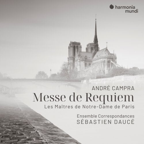 Ensemble Correspondances & Sebastien Dauce – Andre Campra: Messe de Requiem & Les Maitres de Notre-Dame de Paris (2024)