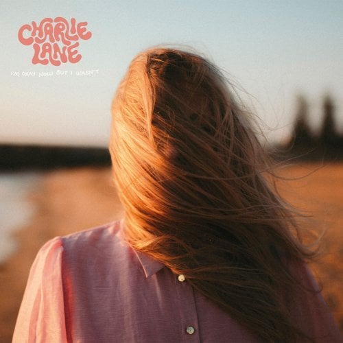 Charlie Lane – I’m Okay Now But I Wasn’t (2024)