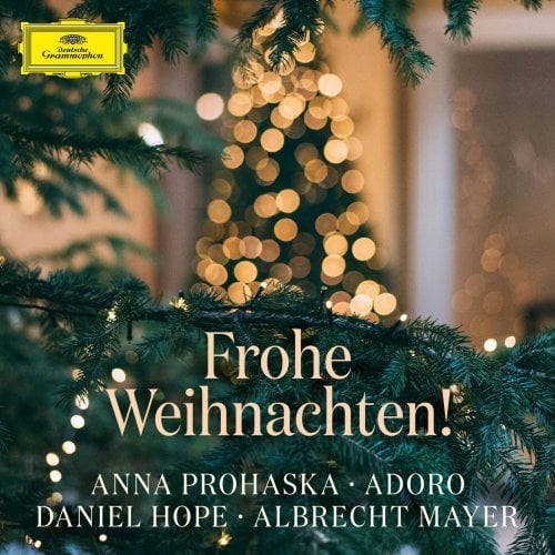 Anna Prohaska, Daniel Hope, Albrecht Mayer & Adoro – Frohe Weihnachten! (2024)