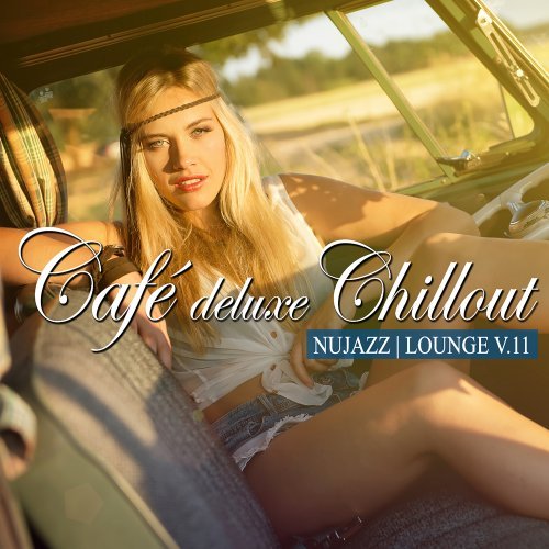 VA – Caf Deluxe Chill Out – Nu Jazz / Lounge, Vol. 11 (2024)