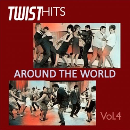 VA – Twist Hits Around the World, Vol. 4 (2024)