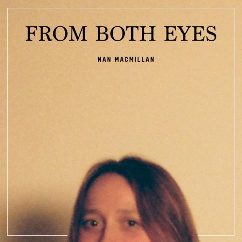 Nan Macmillan – From Both Eyes (2024)