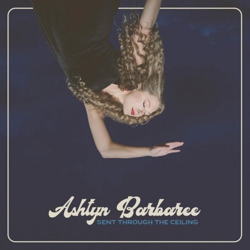 Ashtyn Barbaree – Sent Through the Ceiling (2024)
