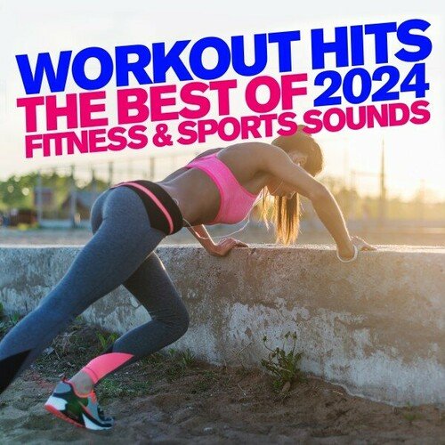 VA – Workout Hits 2024 – The Best of Fitness & Sports Sounds (2023)