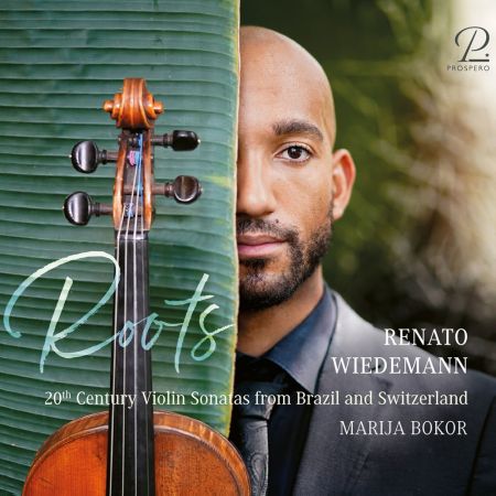 Renato Wiedemann & Marija Bokor – Roots. 20th Century Violin Sonatas from Brazil and Switzerland (2024)