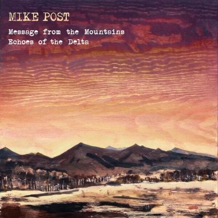 Mike Post – Message from the Mountains & Echoes of the Delta (2024)