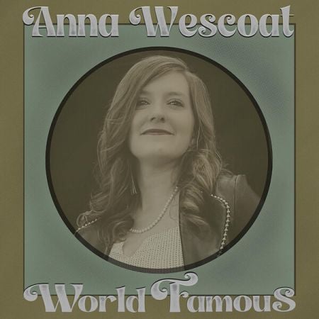 ANNA WESCOAT – World Famous (2024)
