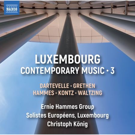 Ernie Hammes Group, Solistes Européens, Luxembourg & Christoph König – Luxembourg Contemporary Music, Vol. 3 (2024)