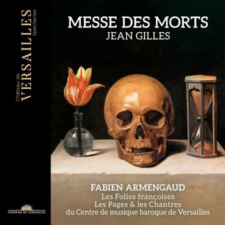 Fabien Armengaud & Les Folies Françoises – Jean Gilles: Messe des morts (2023)