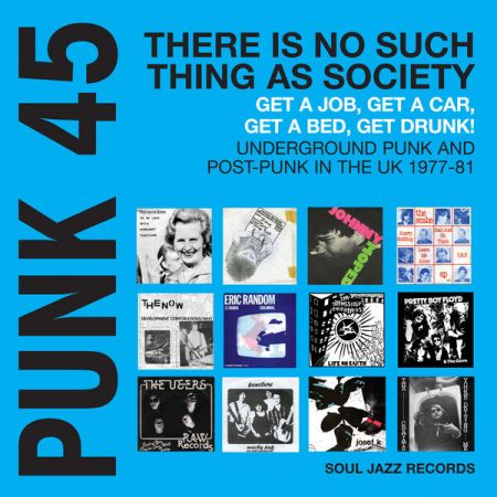 VA – Soul Jazz Records Presents PUNK 45: There's No Such Thing As Society – Get A Job, Get A Car, Get A Bed, Get Drunk! (2024)