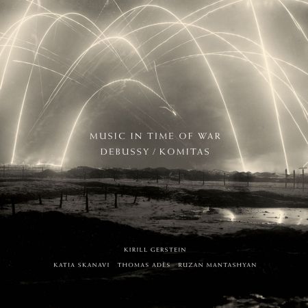 Kirill Gerstein, Katia Skanavi, Thomas Adès & Ruzan Mantashyan – Debussy – Komitas: Music in Time of War (2024)