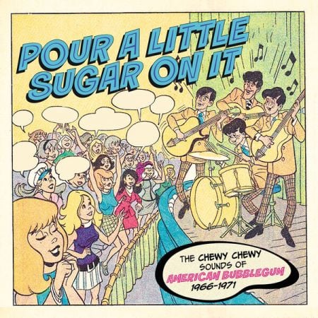 Various Artists – Pour A Little Sugar On It The Chewy Chewy Sounds of American Bubblegum 1966-1971 (2024)