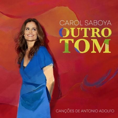 Carol Saboya – Outro Tom – Cancoes de Antonio Adolfo (2024)