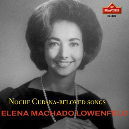 Elena Machado Lowenfeld – Noche Cubana: Beloved Songs (2024)