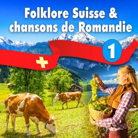 Various Artists – Folklore Suisse et chansons de Romandie, Vol 1 (2024)