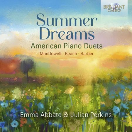 Emma Abbate Julian Perkins – Summer Dreams: American Piano Duets by Beach, MacDowell Barber (2024)