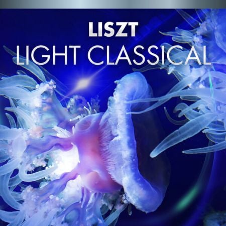 Various Artists – Liszt Light Classical (2024)