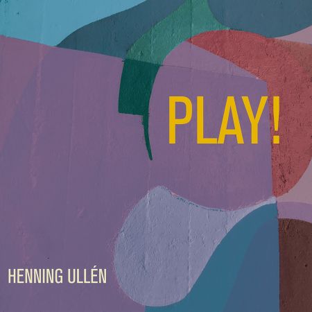 Henning Ulln – Play! (2024)