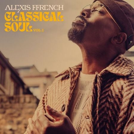 Alexis Ffrench – Classical Soul Vol. 1 (2024)