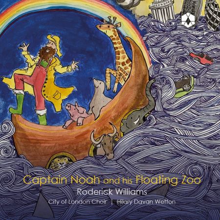 Roderick Williams, City of London Choir & Hilary Davan Wetton – Horovitz: Captain Noah and his Floating Zoo (2024)