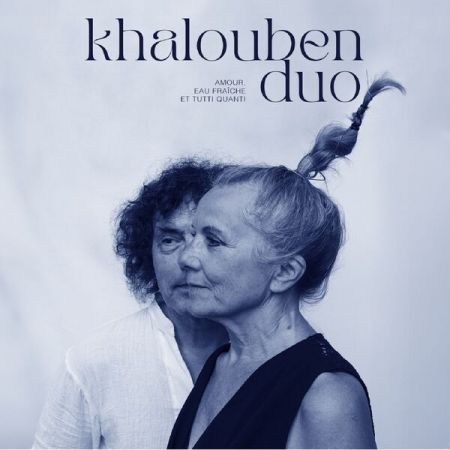 Khalouben Duo – Amour, eau fraiche i tutti quanti (2024)