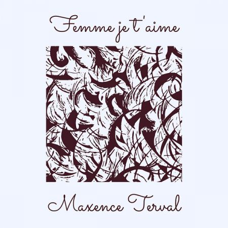 Maxence Terval – Femme je t’aime (2024)