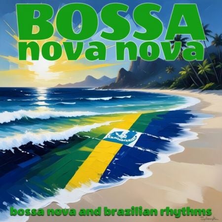 VA – Bossa Nova Nova (Bossa Nova Brazilian Rhythms) (2024)