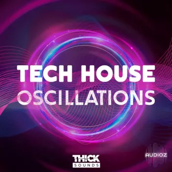 Thick Sounds Tech House Oscillations WAV MiDi Ni Massive Presets-FANTASTiC screenshot