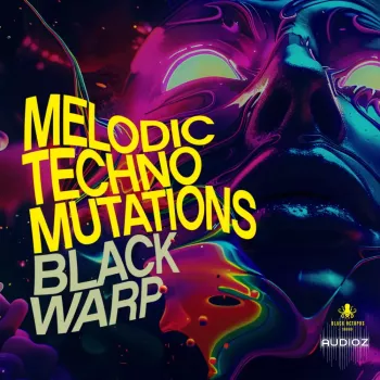 Black Octopus Sound Melodic Techno Mutations By Blackwarp WAV-FANTASTiC screenshot