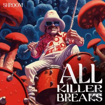 Shroom All Killer Breaks WAV-FANTASTiC