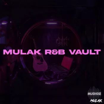 SamplesByMULAK The MULAK RnB Vault WAV MiDi TUTORiAL-FANTASTiC