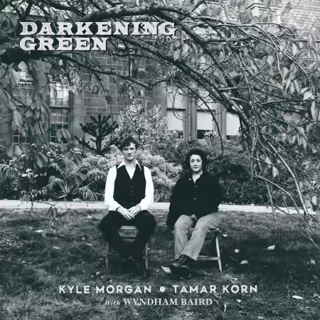 Kyle Morgan & Tamar Korn – Darkening Green (2025)