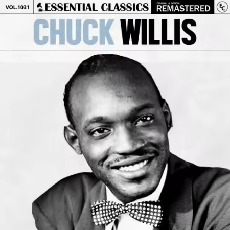 Chuck Willis – Essential Classics, Vol. 1031: Chuck Willis (2025)
