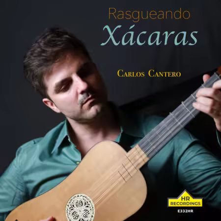 Carlos Cantero – Rasgueando Xacaras Carlos Cantero (2025)