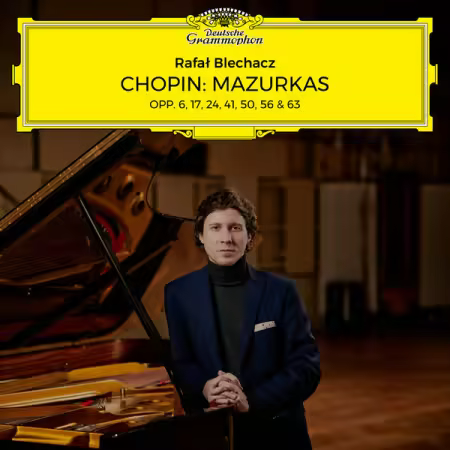 Rafał Blechacz – Chopin: Mazurkas Opp. 6, 17, 24, 41, 50, 56 & 63 (2025)