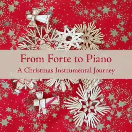 VA – From Forte to Piano: A Christmas Instrumental Journey (2025)