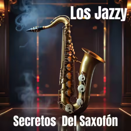 Los Jazzy – Secretos Del Saxofon (2025)