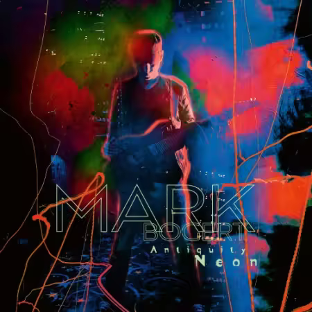 Mark Bogert – Antiquity Neon (2025)