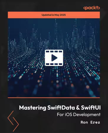 Mastering SwiftData & SwiftUI for iOS Development: Build Robust iOS Apps with Advanced Data Management and UI Design