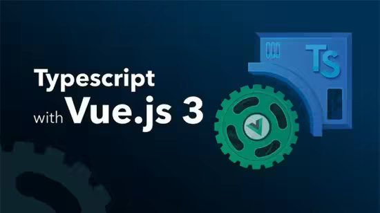 VueSchool – TypeScript with Vue.js 3: Master TypeScript in Vue