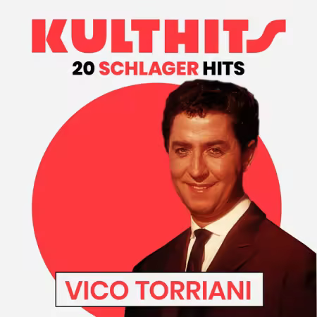 Vico Torriani – KULTHITS: Vico Torriani – 20 Schlager Hits (2025)