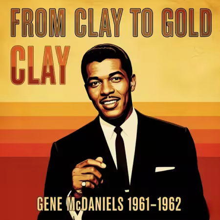 Gene McDaniels – From Clay to Gold – Gene McDaniels 1961-1962 (2025)