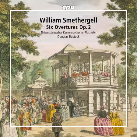 Sudwestdeutsches Kammerorchester Pforzheim & Douglas Bostock – Smethergell: Six Overtures, Op. 2 (2025)